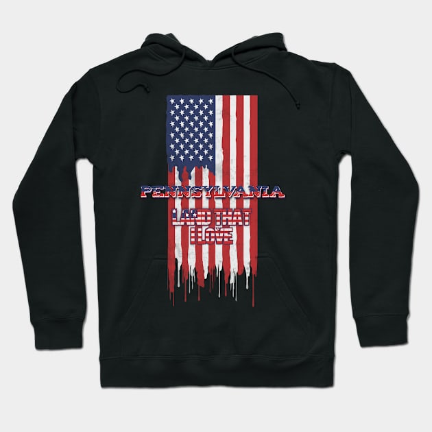 State of Pennsylvania Patriotic Distressed Design of American Flag With Typography - Land That I Love Hoodie by KritwanBlue
